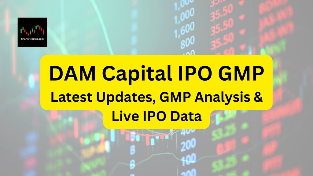 DAM Capital IPO GMP Today: Latest Updates, GMP Analysis & Live IPO Data